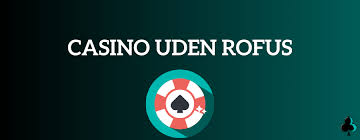 Find de Bedste Casinoer Uden om Rofus Find de Bedste Casinoer Uden om Rofus